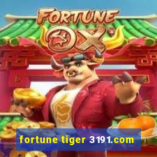 fortune tiger 3191.com